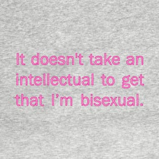 It doesn't take an intellectual T-Shirt